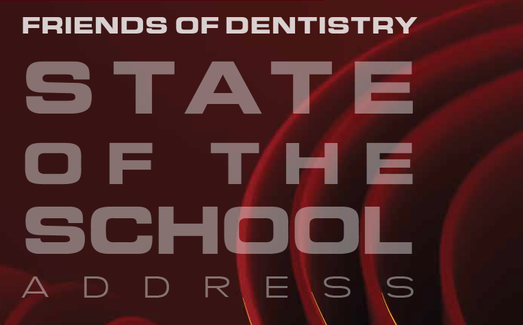 Friends of Dentistry State of the School text